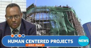 Read more about the article Addis Ababa City Administration Finance Bureau has announced that the construction of eleven human-centered projects